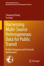 Harnessing Multi-Source Heterogeneous Data for Public Transit — book by Shaopeng Zhong and Yu Jiang, Springer